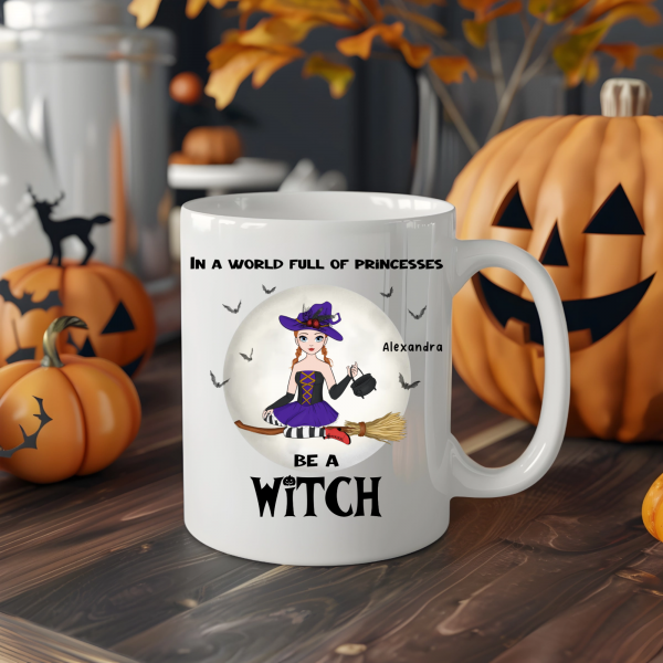 Halloween Mug 11 oz - In a world full of princesses be a witch - Image 2