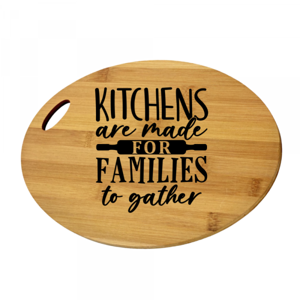 Engraved Oval Cutting Board - Kitchens Are Made For Families To Gather