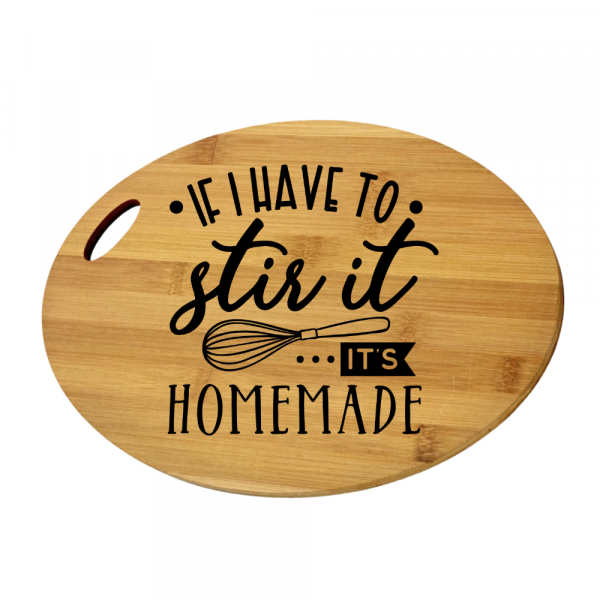 Engraved Oval Cutting Board - If I Have to Stir It It's Homemade